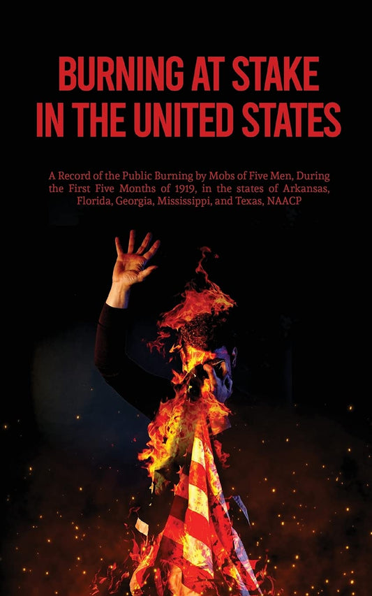 Burning At Stake In the United States Paperback