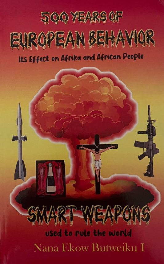 500 Years of European Behavior: Its Effect on Afrika and African People