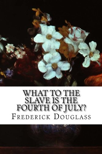 What to the Slave is the Fourth of July? Paperback