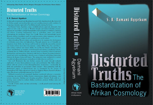 Distorted Truths: The Bastardization of Afrikan Cosmology Paperback