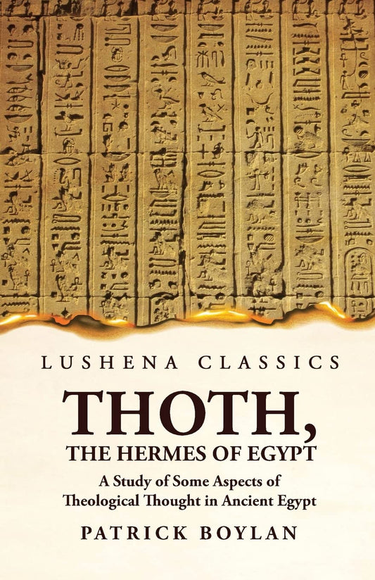 Thoth, the Hermes of Egypt A Study of Some Aspects of Theological Thought in Ancient Egypt Hardcover