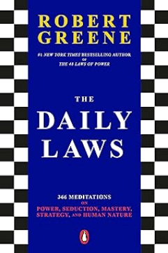 The Daily Laws: 366 Meditations on Power, Seduction, Mastery, Strategy, and Human Nature Paperback