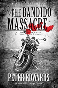 Bandido Massacre, The: A True Story Of Bikers, Brotherhood And Be Paperback