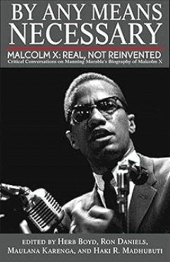 By Any Means Necessary Malcolm X: Real, Not Reinvented Paperback