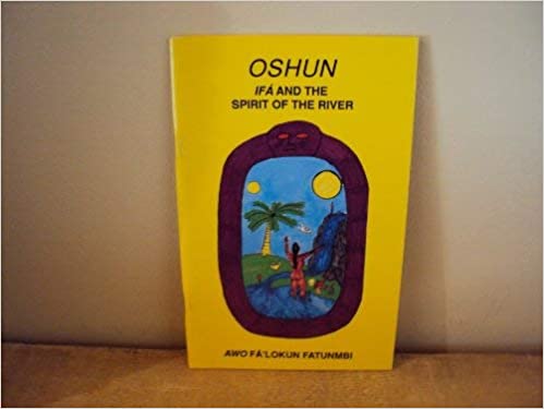 Oshun: Ifa and The Spirit of the River