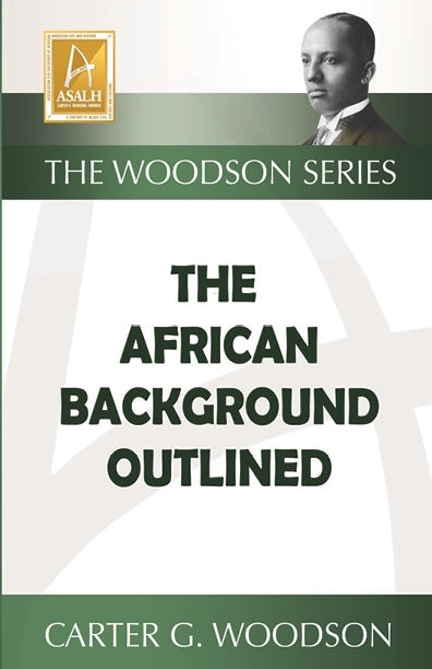 The African Background Outlined - Carter G. Woodson