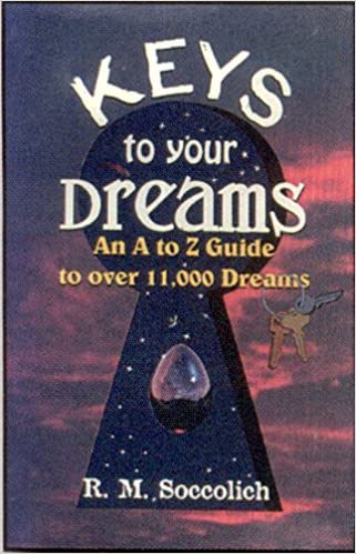 The Keys to Your Dreams: An A to Z Guide to over 11,000 Dreams