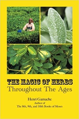 the magic of herbs throughout the ages by Henri Gamache