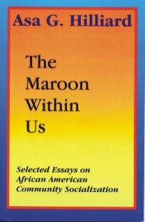 The Maroon Within Us: Selected Essays on African American Community Socialization