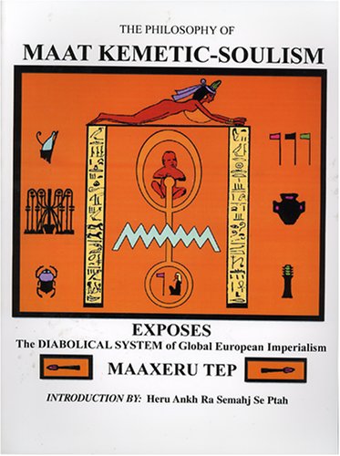 The Philosophy Of Maat Kemetic-Soulism Paperback