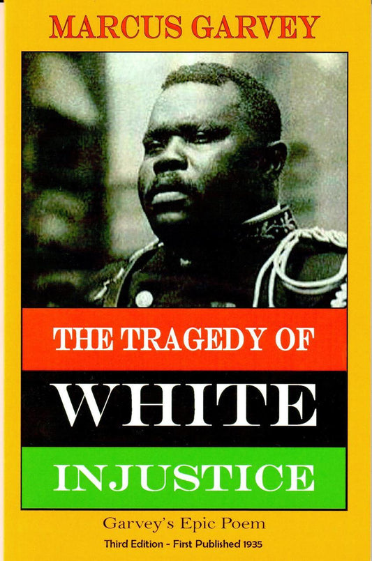 The Tragedy of White Injustice - Marcus Garvey