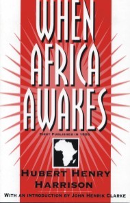 When Africa Awakes - Hubert Henry Harrison