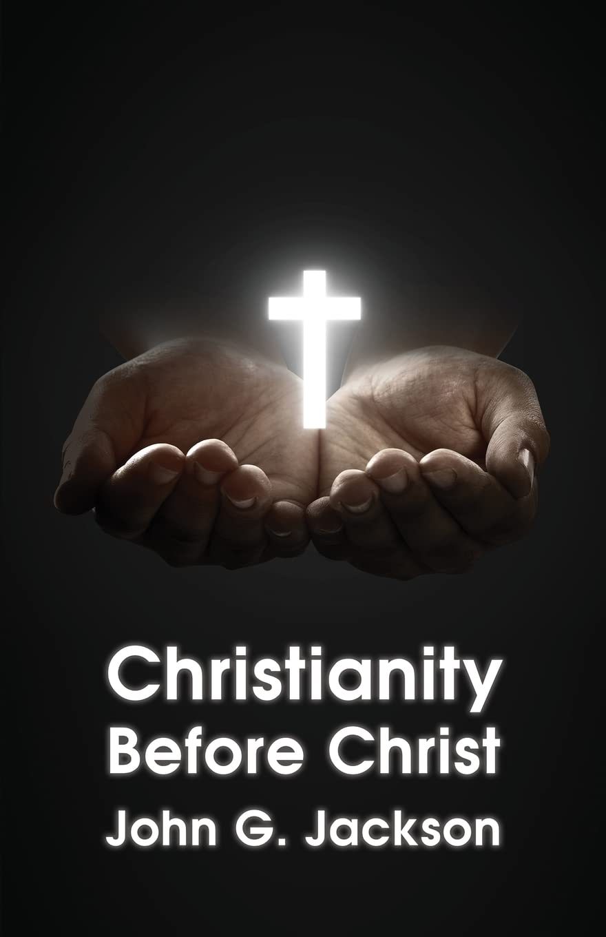 Christianity Before Christ by John G. Jackson - Paperback Edition Book Cover