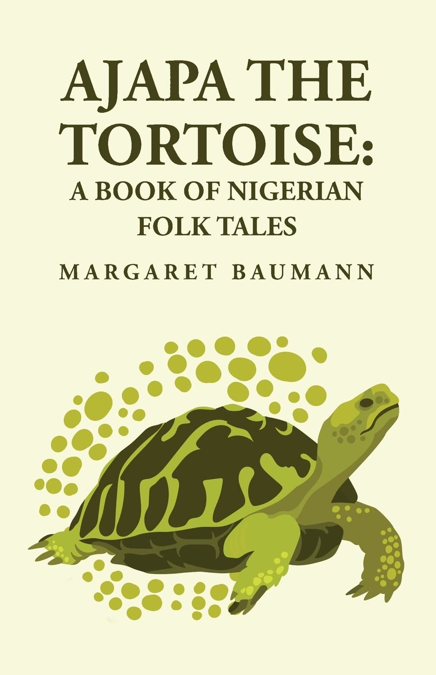 Ajapa the Tortoise: A Book of Nigerian Folk Tales by Margaret Baumann - Paperback Edition Book Cover