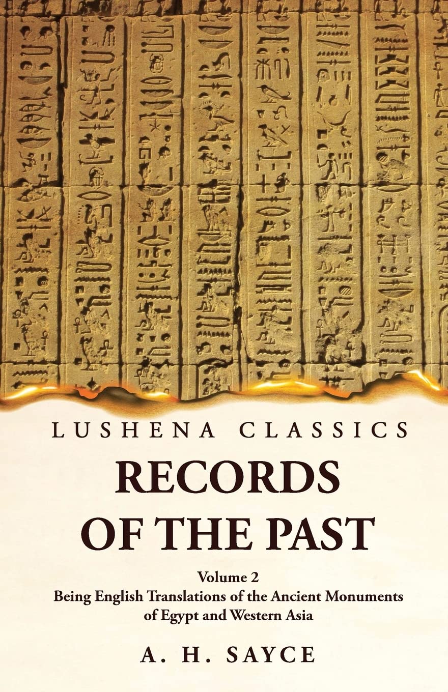 Records of the Past Being English Translations of the Ancient Monuments of Egypt and Western Asia  Volume 2 by A. H. Sayce - Paperback Edition Book Cover
