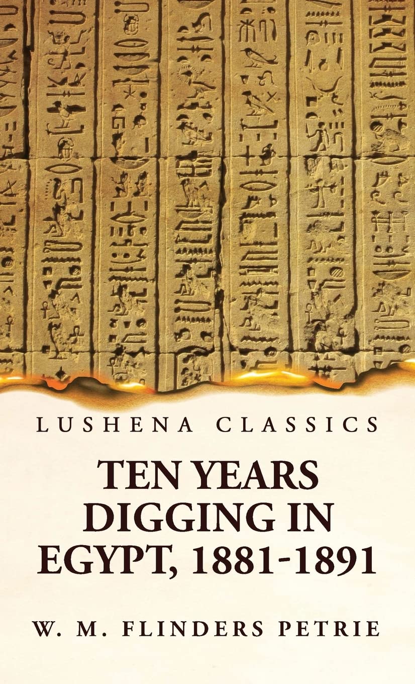 Ten Years Digging in Egypt, 1881-1891 by W. M. Flinders Petrie - Paperback Edition Book Cover