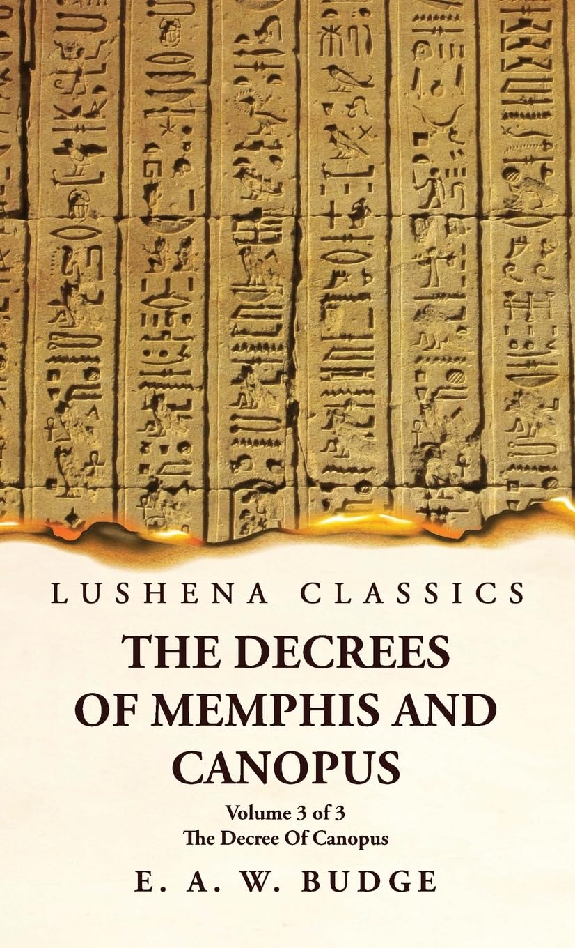 The Decrees Of Memphis And Canopus The Decree Of Canopus Volume 3 of 3 by Ernest Alfred Wallis Budge - Paperback Edition Book Cover