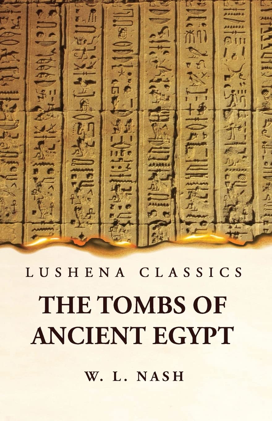 The Tombs of Ancient Egypt by W. L. Nash - Paperback Edition Book Cover