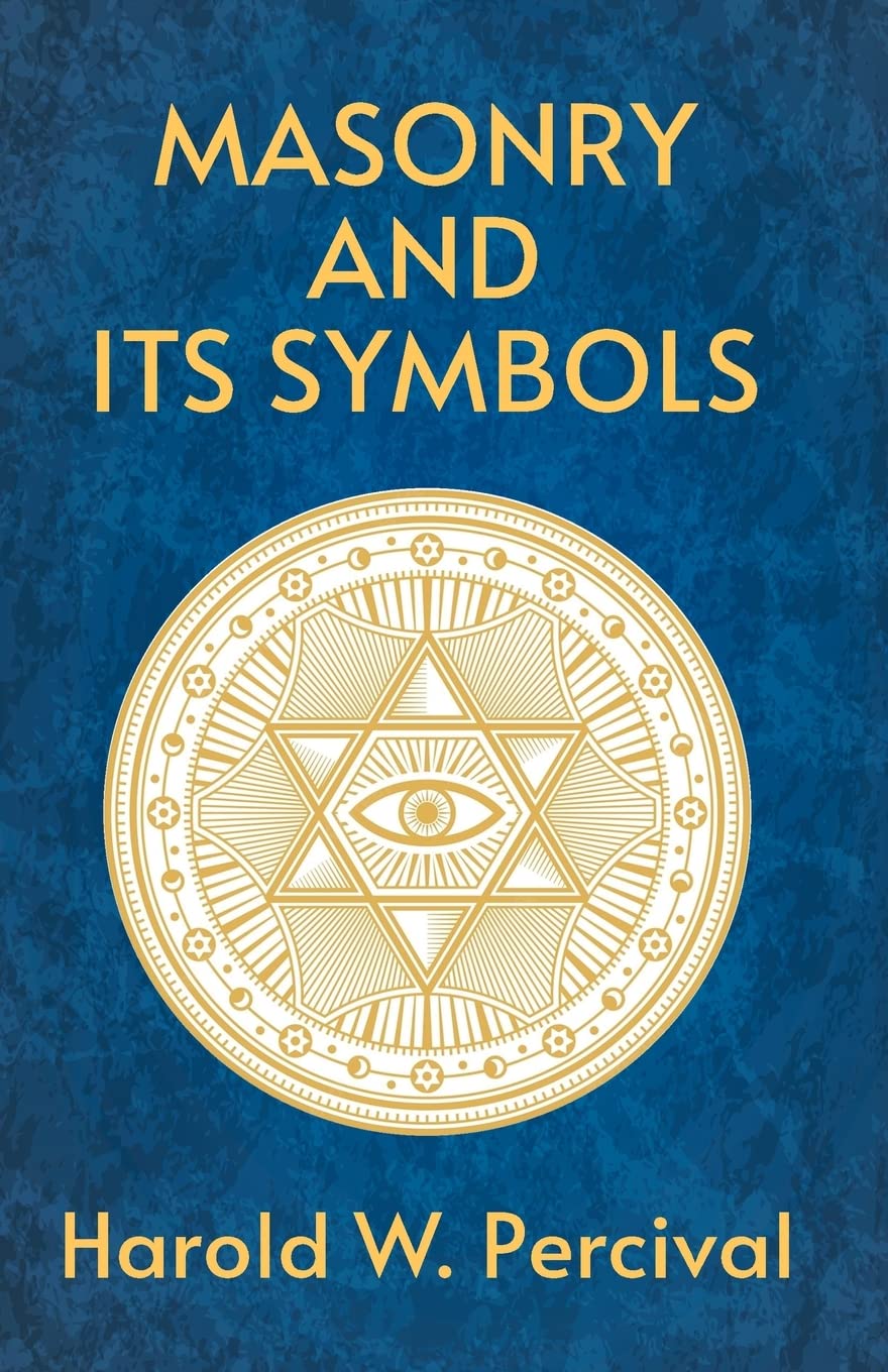 Masonry And Its Symbols by By Harold Waldwin Percival - Paperback Edition Book Cover
