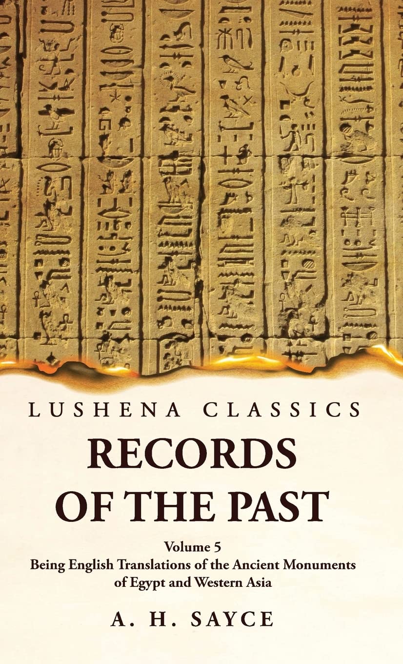 Records of the Past Being English Translations of the Ancient Monuments of Egypt and Western Asia Volume 5 by A. H. Sayce - Paperback Edition Book Cover