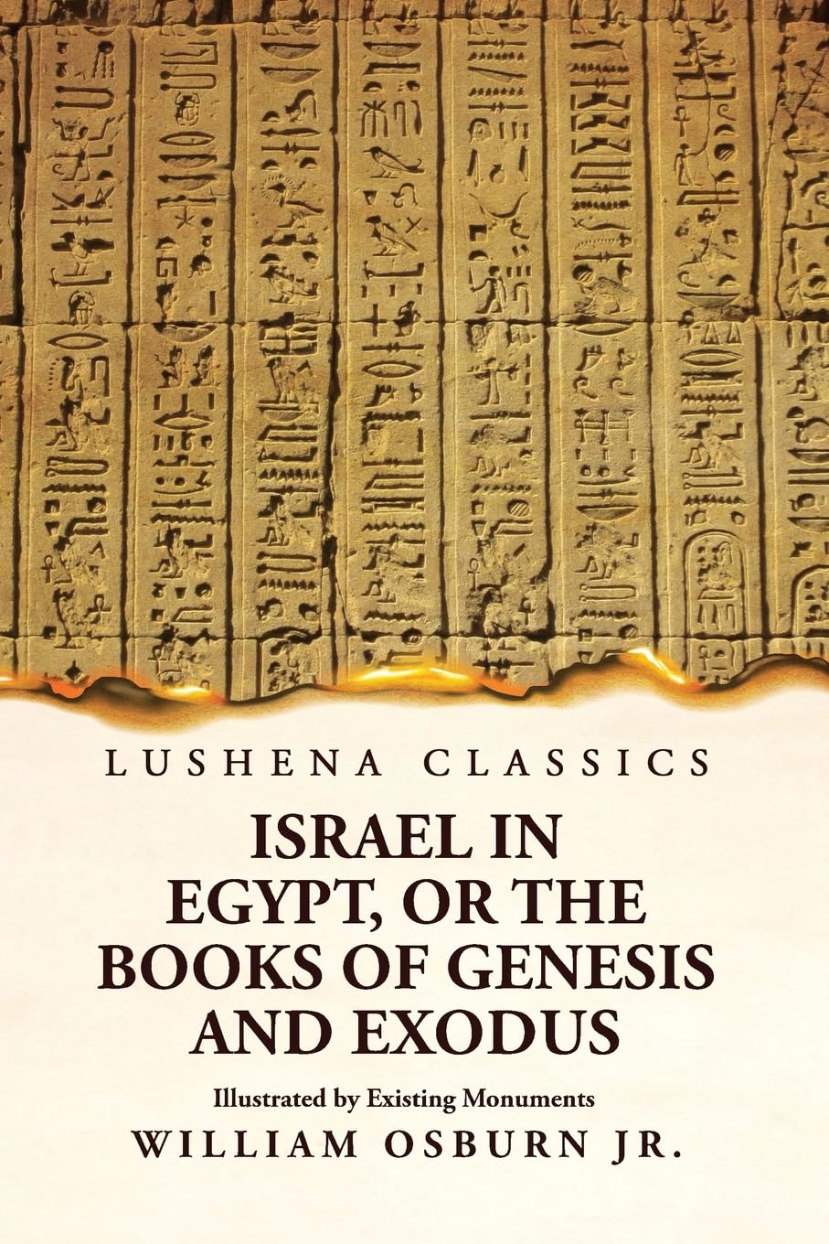 Israel in Egypt, or the Books of Genesis and Exodus Illustrated by Existing Monuments by William Osburn Jr. - Paperback Edition Book Cover