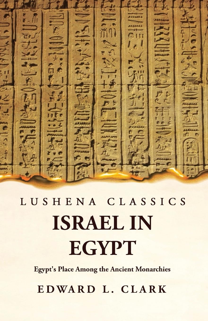 Israel in Egypt Egypt's Place Among the Ancient Monarchies by Edward L. Clark - Paperback Edition Book Cover