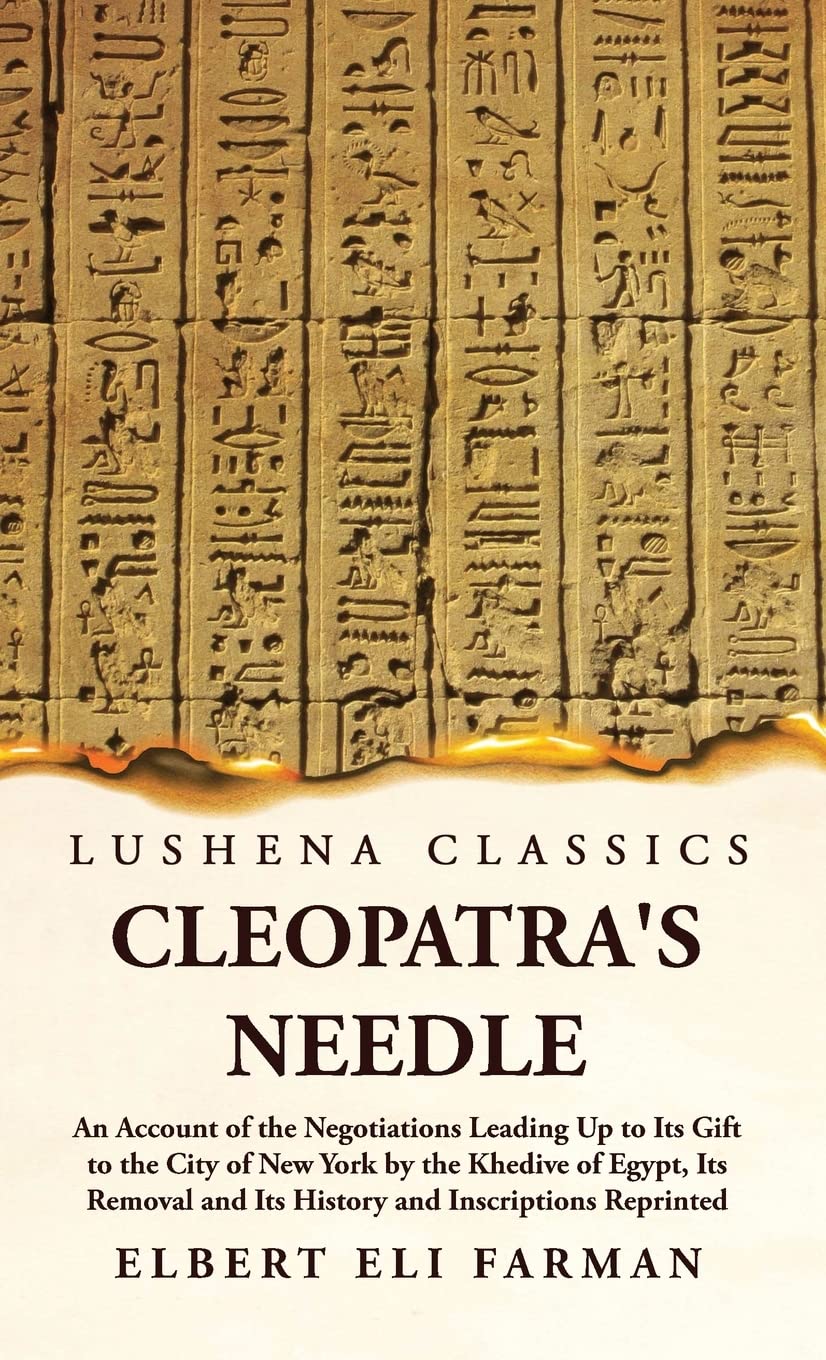 Cleopatra's Needle An Account of the Negotiations by Elbert Eli Farman - Paperback Edition Book Cover