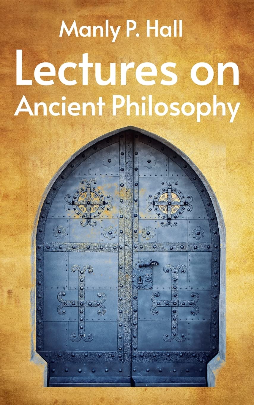 Lectures on Ancient Philosophy by Hall, Manly P - Hardcover Edition Book Cover