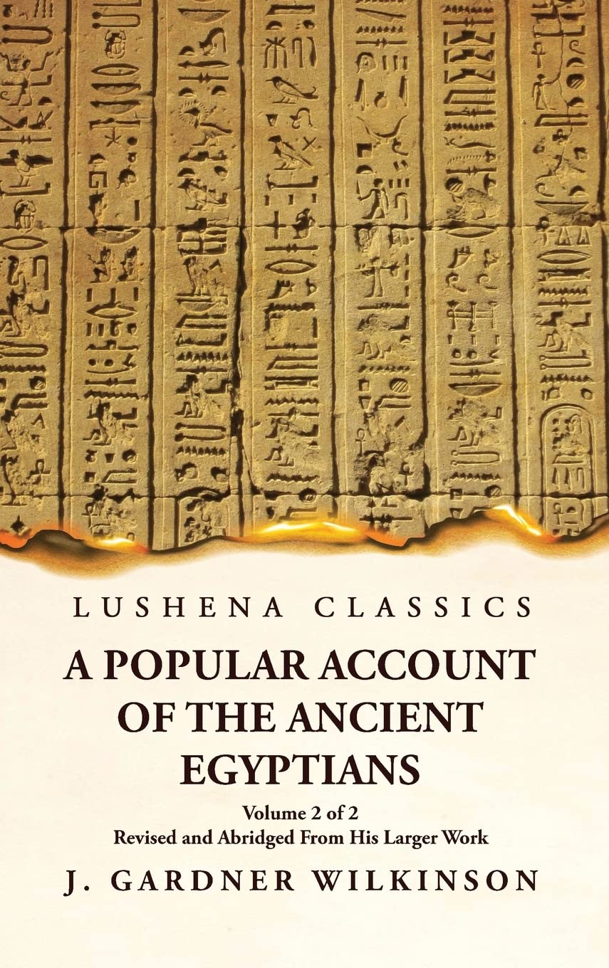 A Popular Account of the Ancient Egyptians Revised and Abridged From His Larger Work  Volume 2 of 2 by J. Gardner Wilkinson - Paperback Edition Book Cover