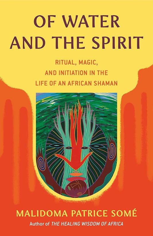 Of Water and the Spirit: Ritual, Magic, and Initiation in the Life of an African Shaman (Compass) cover image