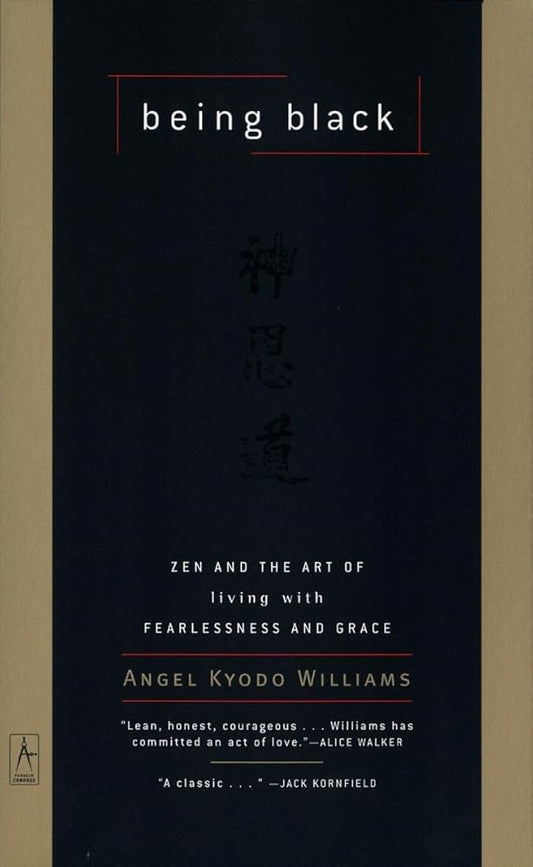 Being Black: Zen and the Art of Living with Fearlessness and Grace (Compass) cover image