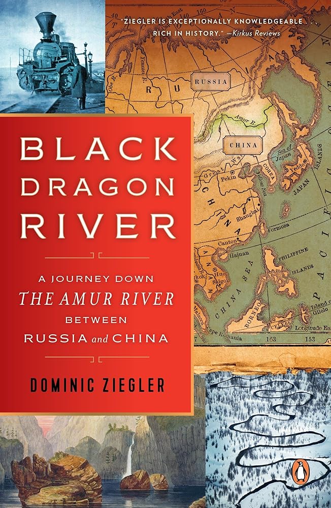 Black Dragon River: A Journey Down the Amur River Between Russia and China cover image