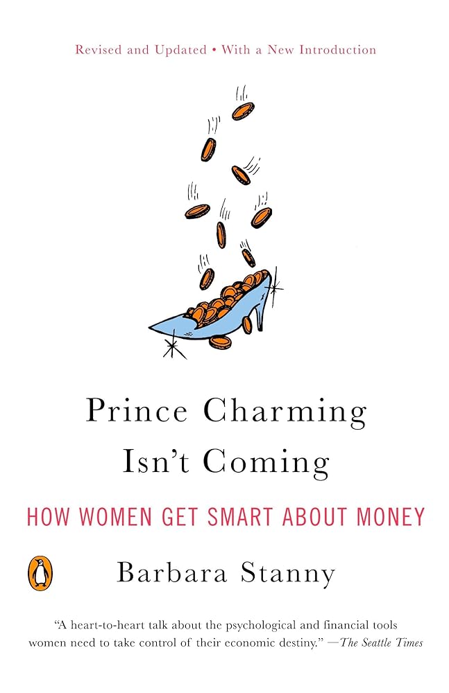 Prince Charming Isn't Coming: How Women Get Smart About Money cover image