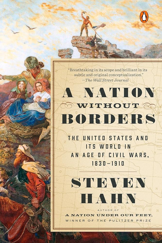 A Nation Without Borders: The United States and Its World in an Age of Civil Wars, 1830-1910 (The Penguin History of the United States) cover image