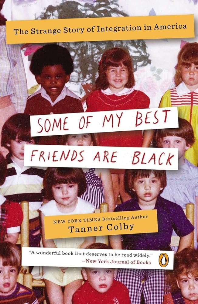 Some of My Best Friends Are Black: The Strange Story of Integration in America cover image