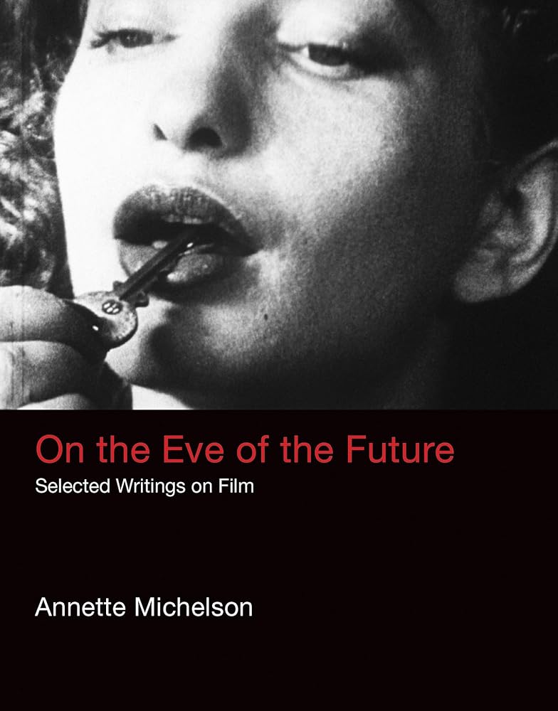 On the Eve of the Future: Selected Writings on Film (October Books) cover image