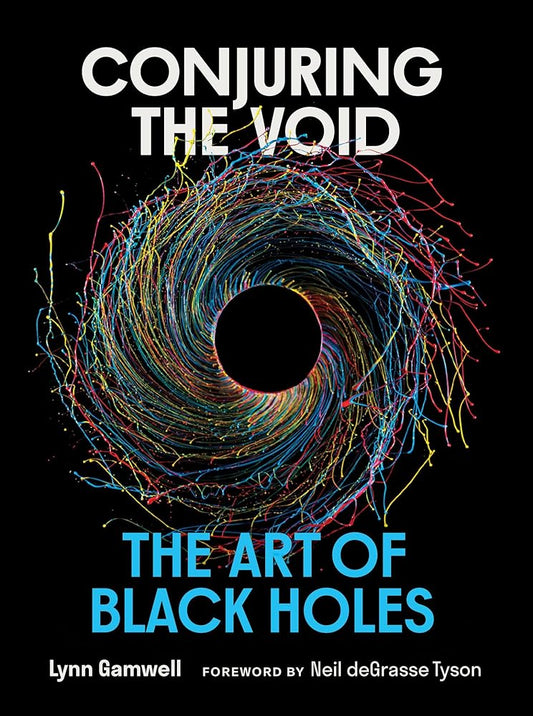 Conjuring the Void: The Art of Black Holes cover image