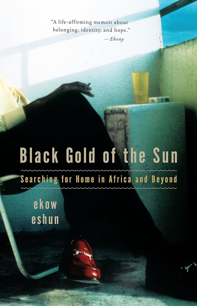 Black Gold of the Sun: Searching for Home in Africa and Beyond cover image