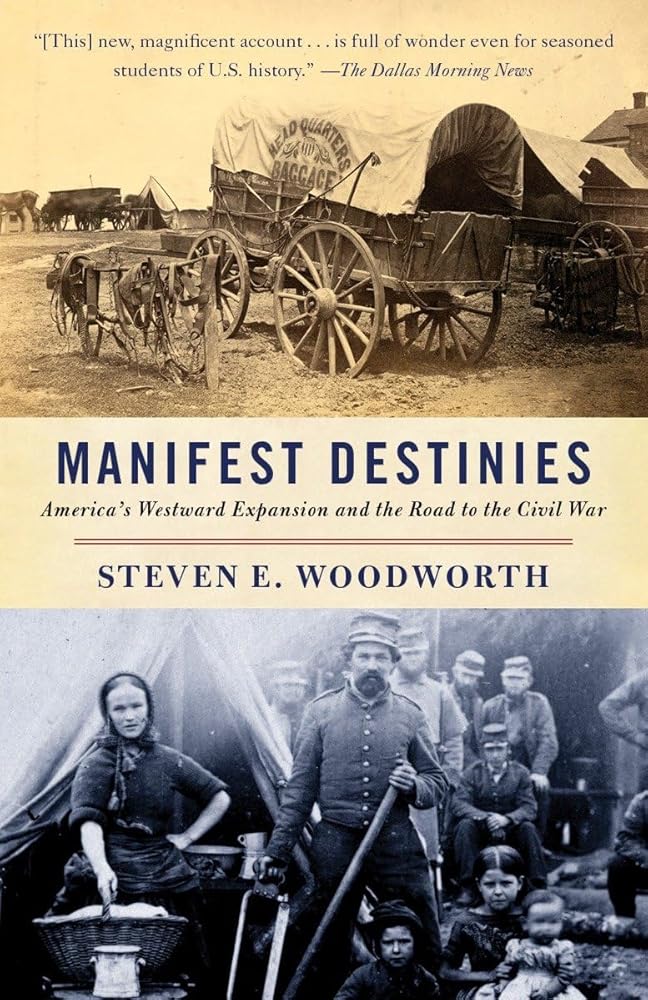 Manifest Destinies: America's Westward Expansion and the Road to the Civil War cover image
