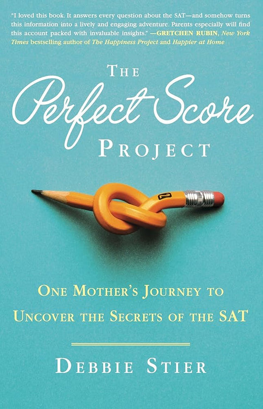 The Perfect Score Project: One Mother's Journey to Uncover the Secrets of the SAT cover image