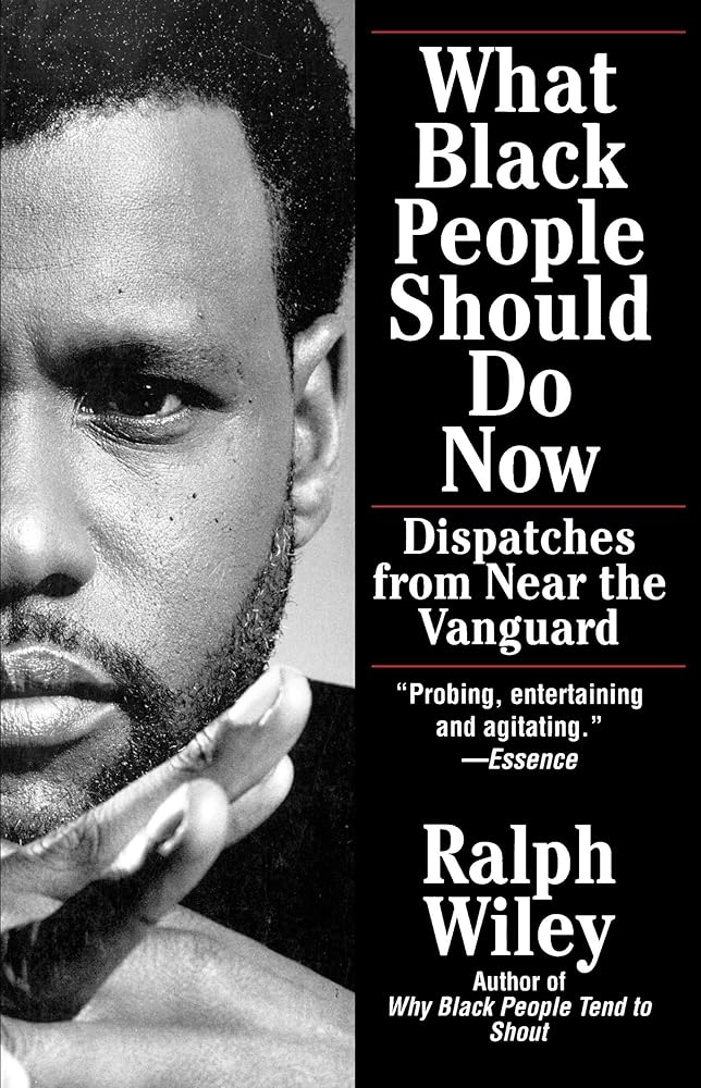 What Black People Should Do Now: Dispatches from Near the Vanguard cover image