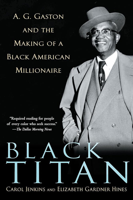 Black Titan: A.G. Gaston and the Making of a Black American Millionaire cover image