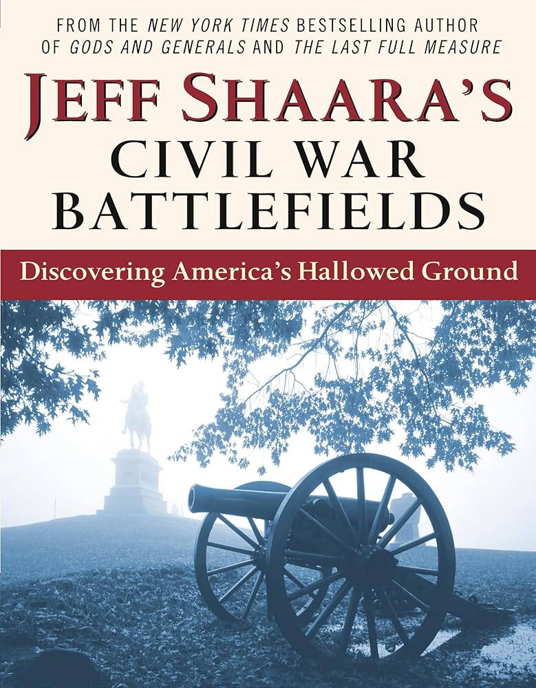 Jeff Shaara's Civil War Battlefields: Discovering America's Hallowed Ground cover image
