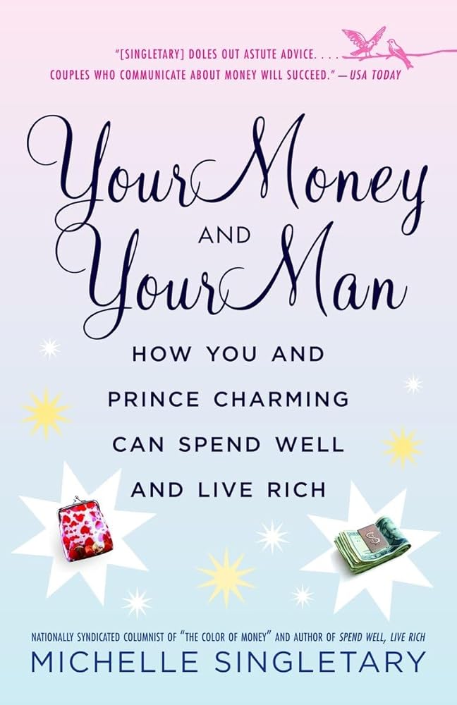 Your Money and Your Man: How You and Prince Charming Can Spend Well and Live Rich cover image