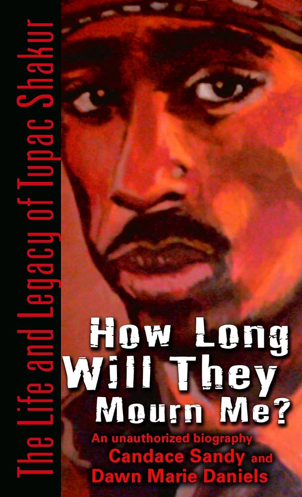 How Long Will They Mourn Me?: The Life and Legacy of Tupac Shakur cover image