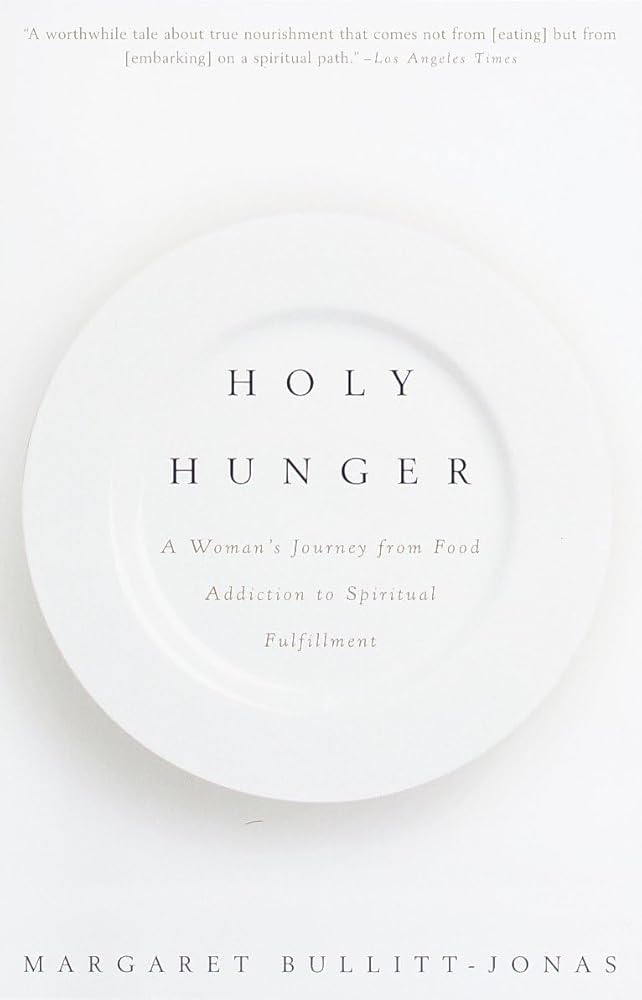 Holy Hunger: A Woman's Journey from Food Addiction to Spiritual Fulfillment cover image