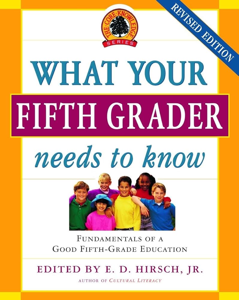 What Your Fifth Grader Needs to Know: Fundamentals of a Good Fifth-Grade Education (Core Knowledge Series) cover image