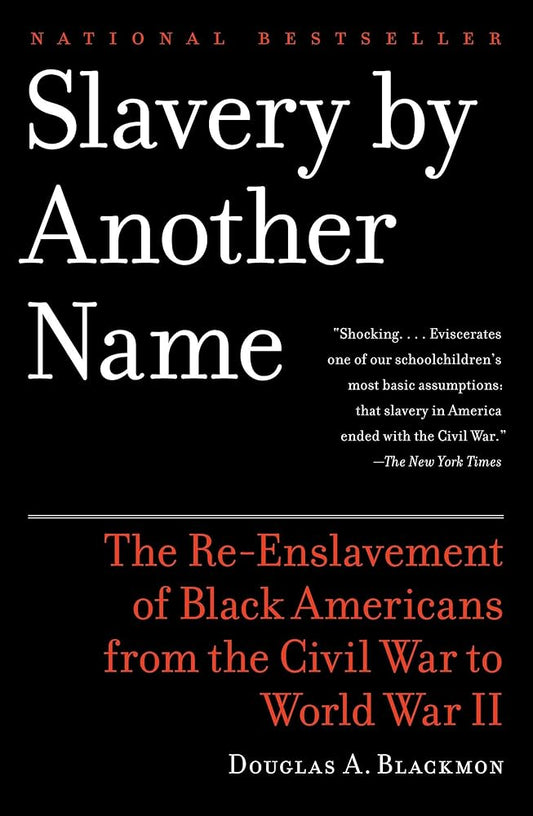 Slavery by Another Name: The Re-Enslavement of Black Americans from the Civil War to World War II cover image