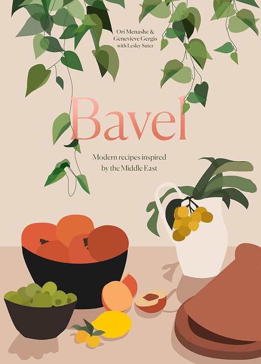 Bavel: Modern Recipes Inspired by the Middle East [A Cookbook] cover image