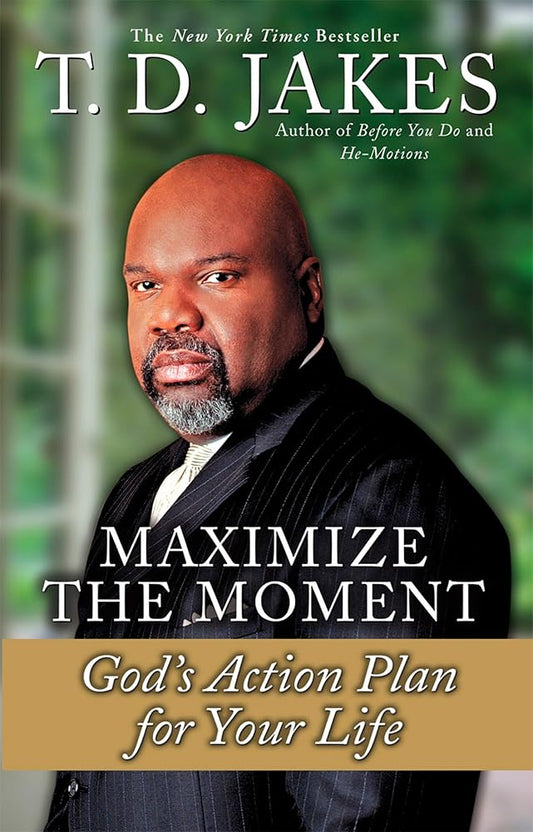 Maximize the Moment: God's Action Plan For Your Life cover image